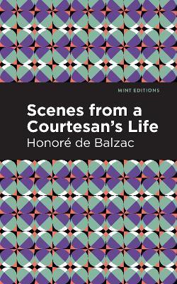 Scenes from a Courtesan's Life - Honoré De Balzac