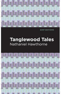 Coperta cărții 'Tanglewood Tales - Nathaniel Hawthorne'
