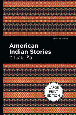 American Indian Stories: Large Print Edition - Zitkala-sa