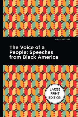 The Voice of a People: Large Print Edition - Speeches from Black America - Mint Editions