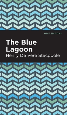 Blue Lagoon - Henry De Vere Stacpoole