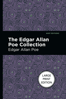 The Edgar Allan Poe Collection: Large Print Edition - Edgar Allan Poe