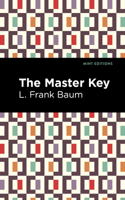 The Master Key: An Electric Fairy Tale - L. Frank Baum