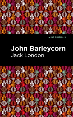 John Barleycorn - Jack London