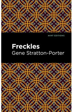 Coperta cărții 'Freckles - Gene Stratton-porter'