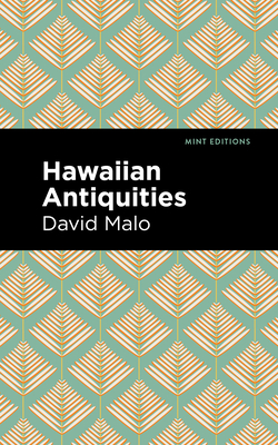 Hawaiian Antiquities: Moolelo Hawaii - David Malo