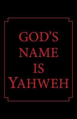 God's Name Is Yahweh - Tl Blaylock