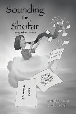 Sounding the Shofar: Why, When, Where - Janet Rae Askins