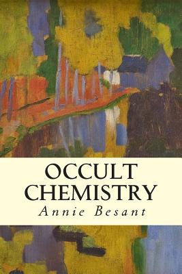 Occult Chemistry - Charles W. Leadbeater