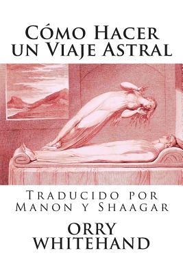 Como Hacer Un Viaje Astral - Jose Manon