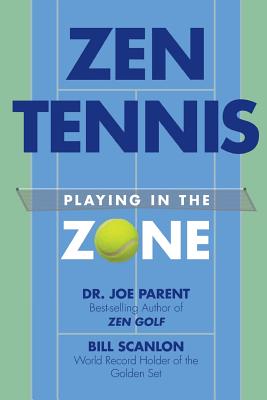 Zen Tennis: Playing in the Zone - Bill Scanlon