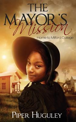 The Mayor's Mission - Piper Huguley