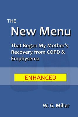 The New Menu That Began My Mother's Recovery from COPD & Emphysema - W. G. Miller