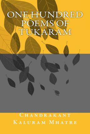 One Hundred Poems of Tukaram - Chandrakant Kaluram Mhatre
