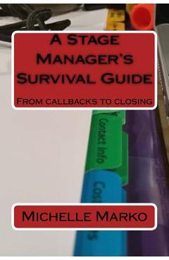 Coperta cărții 'A Stage Manager's Survival Guide: From Callbacks to Closing - Michelle Marko'