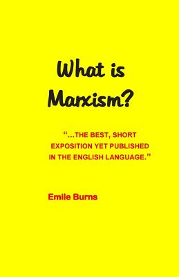 What Is Marxism? - Emile Burns