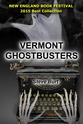 Vermont Ghost Busters: 3 Devaney and Hoag Paranormal Mysteries - Steve Burt