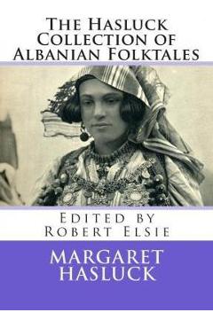 Coperta cărții 'The Hasluck Collection of Albanian Folktales - Robert Elsie'