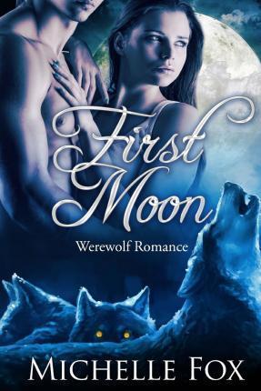 First Moon (BBW Werewolf Romance) - Michelle Fox