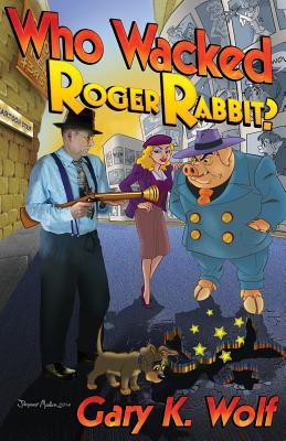 Who Wacked Roger Rabbit? - Gary K. Wolf