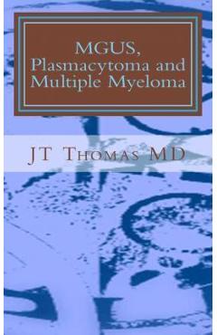 Poza produsului MGUS, Plasmacytoma and Multiple Myeloma: Fast Focus Study Guide - Jt Thomas Md