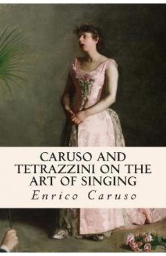 Coperta cărții 'Caruso and Tetrazzini on the Art of Singing - Luisa Tetrazzini'