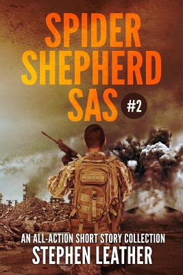 Spider Shepherd: SAS Volume 2 - Stephen Leather