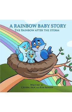 Coperta cărții 'A Rainbow Baby Story: The Rainbow After the Storm - Kim S. Roman'