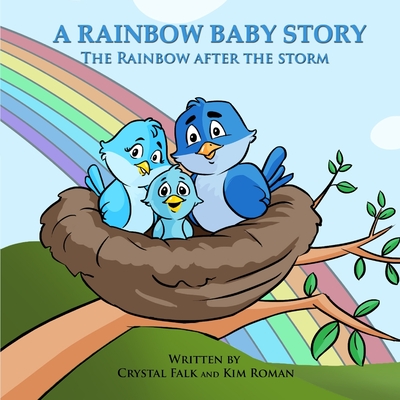 A Rainbow Baby Story: The Rainbow After the Storm - Kim S. Roman