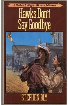 Poza produsului Hawks Don't Say Goodbye - Stephen Bly