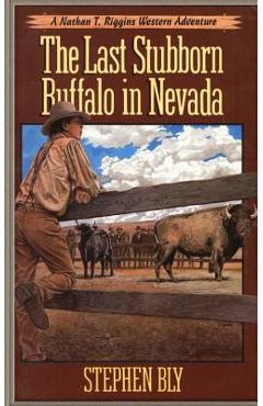 Poza produsului The Last Stubborn Buffalo in Nevada - Stephen Bly
