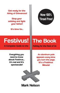 Poza produsului Festivus! The Book: A Complete Guide to the Holiday for the Rest of Us - Mark R. Nelson