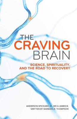The Craving Brain: Science, Spirituality and the Road to Recovery - James Butler
