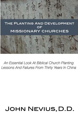 The Planting And Development Of Missionary Churches - John Nevius
