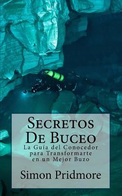 Secretos De Buceo: La Guia del Conocedor para Transformarte en un Mejor Buzo - Ayelen Rojas Bermudez