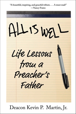All Is Well: Life Lessons from a Preacher's Father - Kevin P. Martin