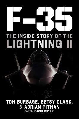 F-35: The Inside Story of the Lightning II - Tom Burbage