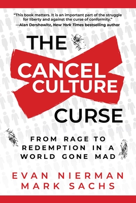 The Cancel Culture Curse: From Rage to Redemption in a World Gone Mad - Evan Nierman