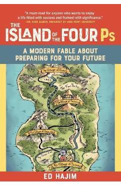 Coperta cărții 'The Island of the Four PS: A Modern Fable about Preparing for Your Future - Ed Hajim'
