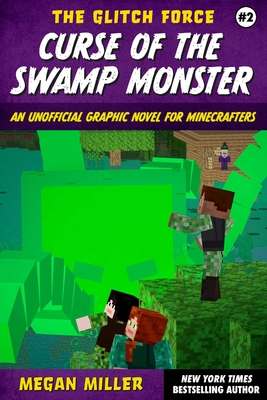Curse of the Swamp Monster: An Unofficial Graphic Novel for Minecrafters - Megan Miller