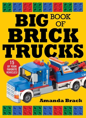 Big Book of Brick Trucks - Amanda Brack