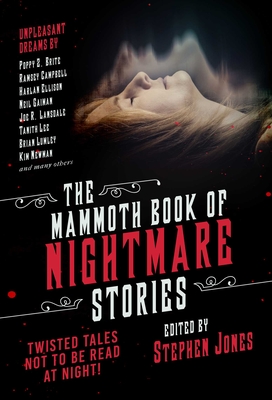 The Mammoth Book of Nightmare Stories: Twisted Tales Not to Be Read at Night! - Stephen Jones
