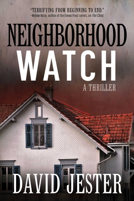 Neighborhood Watch: A Thriller - David Jester