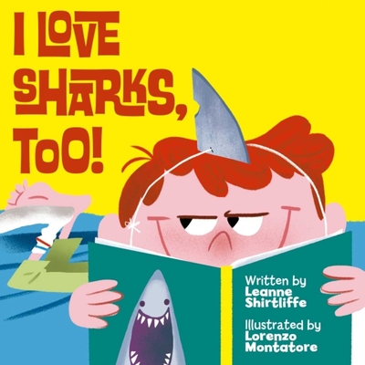 I Love Sharks, Too! - Leanne Shirtliffe