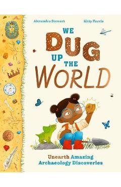 Coperta cărții 'We Dug Up the World - Alexandra Stewart'