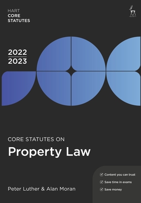 Core Statutes on Property Law 2022-23 - Peter Luther