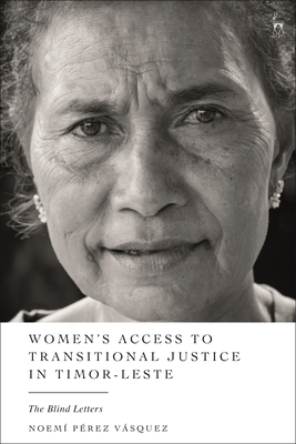 Women's Access to Transitional Justice in Timor-Leste: The Blind Letters - Noemí Pérez Vásquez