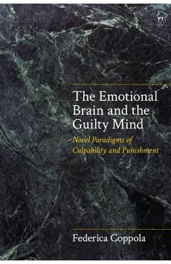 Coperta cărții 'The Emotional Brain and the Guilty Mind: Novel Paradigms of Culpability and Punishment - Federica Coppola'
