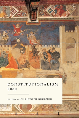 Constitutionalism 2030 - Christoph Bezemek
