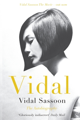 Vidal: The Autobiography - Vidal Sassoon